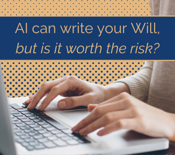Hands typing on the keyboard of a laptop with a heading 'AI can write your Will, but is it worth the risk?'